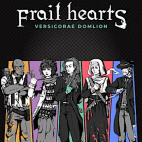 Frail Hearts: Versicorae Domlion