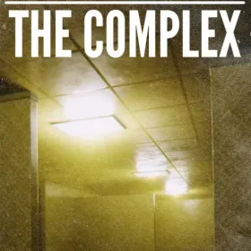 The Complex: Found Footage