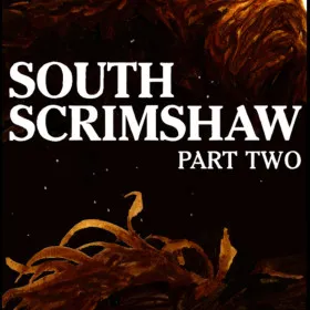 South Scrimshaw, Part Two