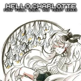 Hello Charlotte EP1: Junk Food, Gods and Teddy Bears