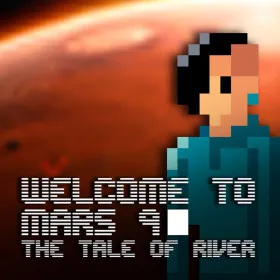 Welcome To Mars 9: The Tale Of River