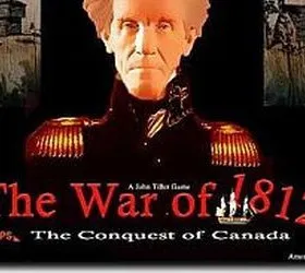 The War of the 1812: The Conquest of Canada