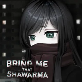 Bring Me that Shawarma