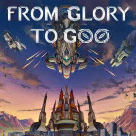 From Glory To Goo