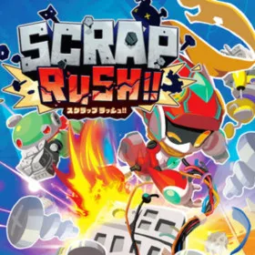 SCRAP RUSH!!