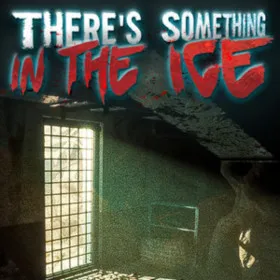There's Something In The Ice