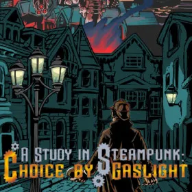 A Study in Steampunk: Choice by Gaslight