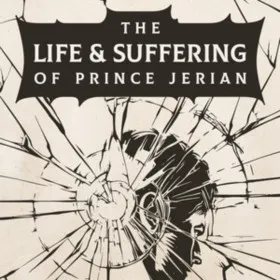 The Life and Suffering of Prince Jerian