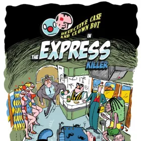 Detective Case and Clown Bot in: The Express Killer