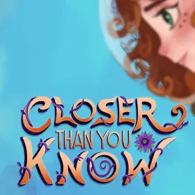 Closer Than You Know