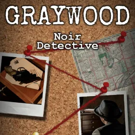 Graywood: Noir Detective