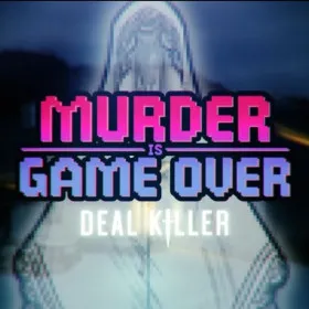 Murder Is Game Over: Deal Killer