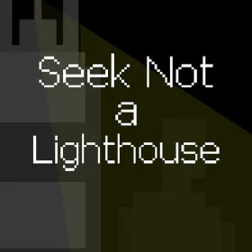 Seek Not a Lighthouse