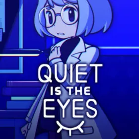 Quiet is the Eyes