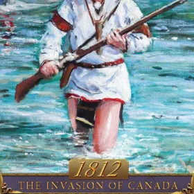 1812: The Invasion of Canada