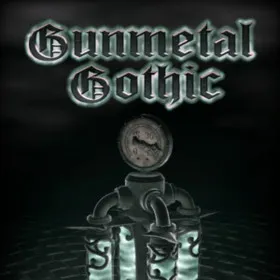 Gunmetal Gothic