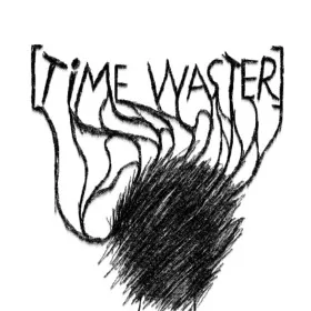 TiME WASTER