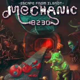 Mechanic 8230: Escape from Ilgrot