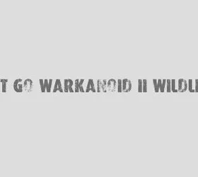 1st Go Warkanoid 2: WildLife