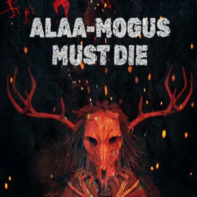 ALAA-MOGUS MUST DIE