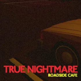 True Nightmare - Roadside Сafe