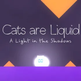 Cats are Liquid - A Light in the Shadows