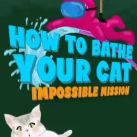 How To Bathe Your Cat: Impossible Mission
