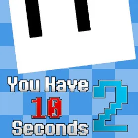 You Have 10 Seconds 2