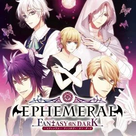 EPHEMERAL -FANTASY ON DARK-