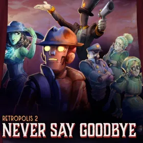 Retropolis 2: Never Say Goodbye