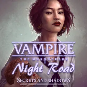 Vampire: The Masquerade - Night Road - Secrets and Shadows