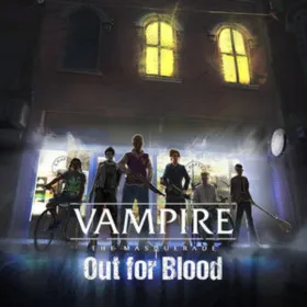Vampire: The Masquerade - Out for Blood