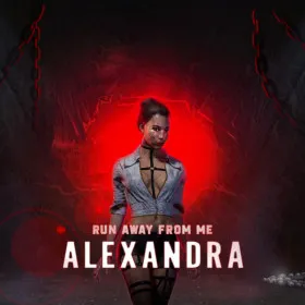 Run away from me: Alexandra