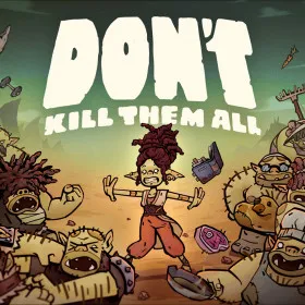 Don't Kill Them All