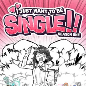 I Just Want to be Single!! Season One