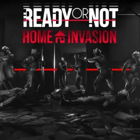 Ready or Not: Home Invasion