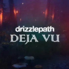 Drizzlepath: Deja Vu