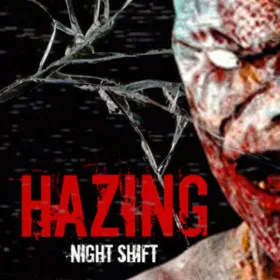 Hazing - Night Shift
