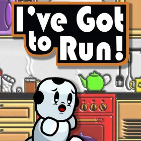 I've Got to Run!