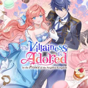 The Villainess Is Adored by the Prince of the Neighbor Kingdom