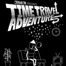 Crankin Presents Time Travel Adventure