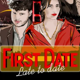 First Date : Late To Date