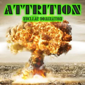 Attrition: Nuclear Domination