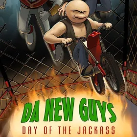 Da New Guys: Day of the Jackass