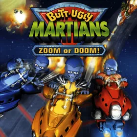 Butt-Ugly Martians: Zoom or Doom!