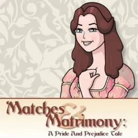 Matches and Matrimony: A Pride and Prejudice Tale