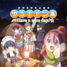 Laid-Back Camp: Have a Nice Day!
