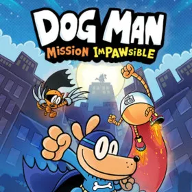 Dog Man: Mission Impawsible