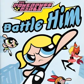 The Powerpuff Girls: Battle Him