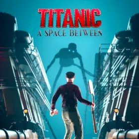 Titanic: A Space Between